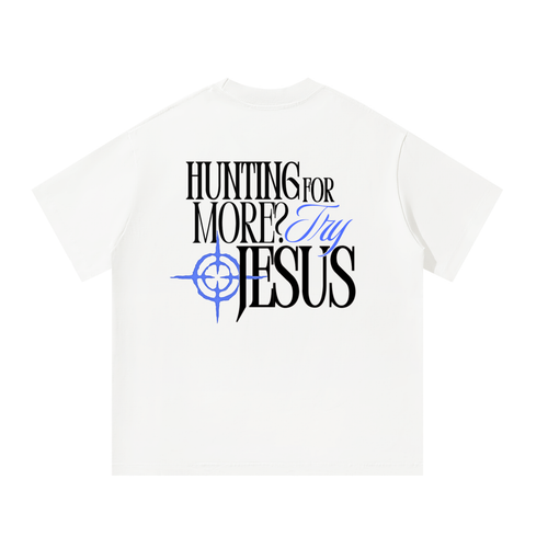HUNTING 4 MORE | TEE